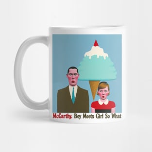 McCarthy - Boy Meets Girl So What - - Original Fan Art Mug